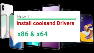 how to install coolsand Drivers x64 and X86