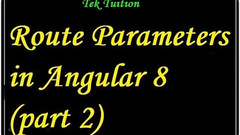 Route Parameters in Angular 8 (part 2)