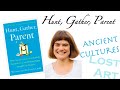 Hunt, Gather, Parent: What Ancient Cultures Can Teach Us with Dr. Michaeleen Doucleff  11-3-21