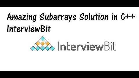 Amazing Subarrays | C++ | InterviewBit