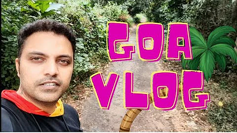 Goa Trip Vlog - Day 1