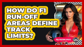 How Do F1 Run-off Areas Define Track Limits? - Pole Position Experts