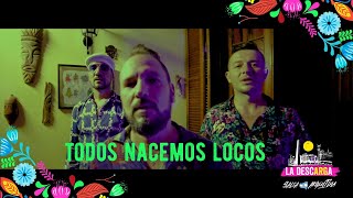 Todos Nacemos Locos - La Descarga - Salsa Argentina