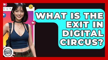 What Is The Exit In Digital Circus? - Trend Unwrapper