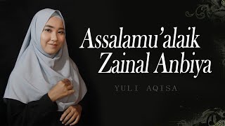 Assalamualaik Zainal Anbiya - Yuli Aqisa | Haqi 