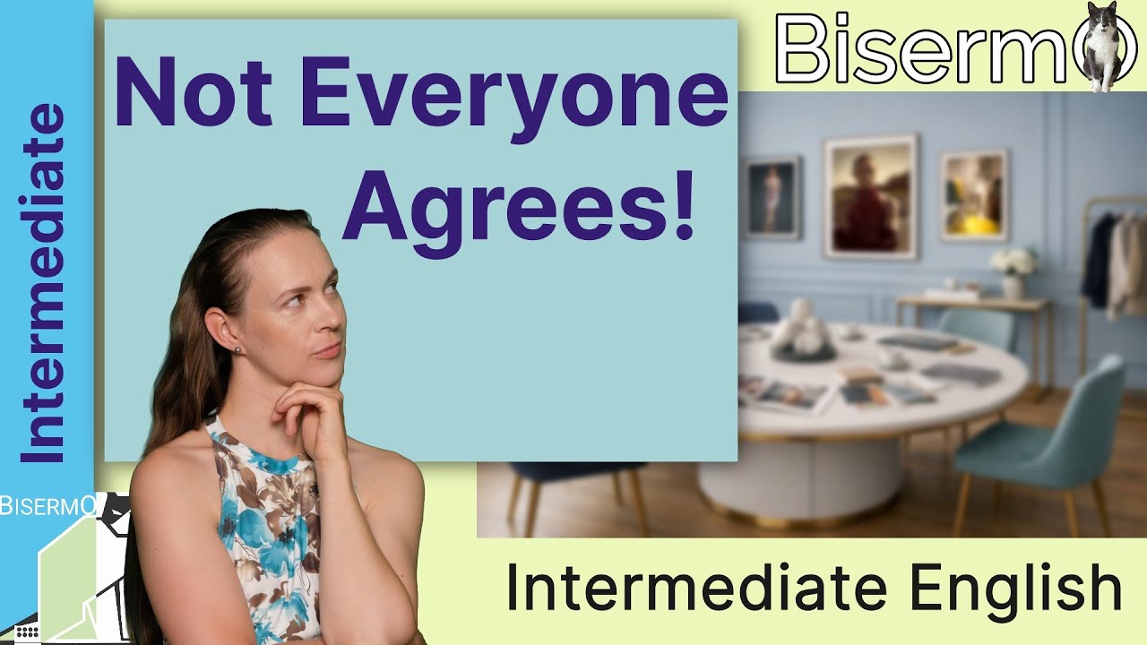 Not Everyone Agrees | Intermediate English - YouTube