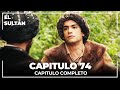 El Sultán | Capitulo 74 Completo