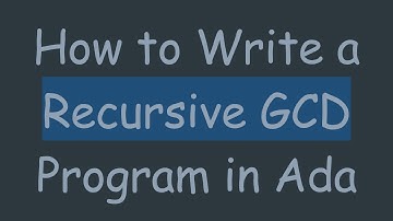 How to Write a Recursive GCD Program in Ada