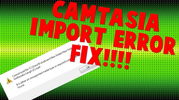 How to Fix Camtasia: It is either an unsupported media type or required codecs are not found. ERROR