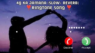 4G ka Jamana Chhori Live Chat karengi 😍(Slow Reverb) Ringtone ❣️