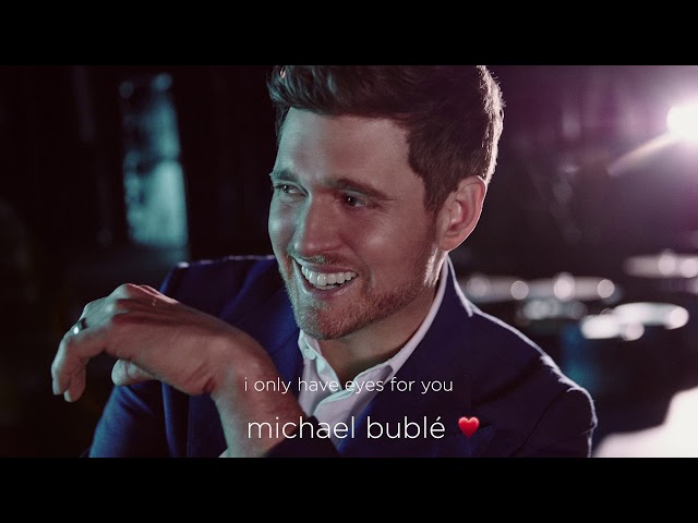 MICHAEL BUBLE - I ONLY HAVE EYES FOR YOU