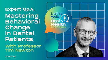 Expert Q&A: Mastering Behavioral Change in Dental Patients | Let