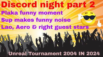 Unreal Tournament 2004 in 2024 | discord night part 2 | Funny Plaka moment
