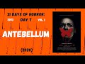 Antebellum (2020) - Day 7: 31 Days Of Horror (2023: Vol. I)