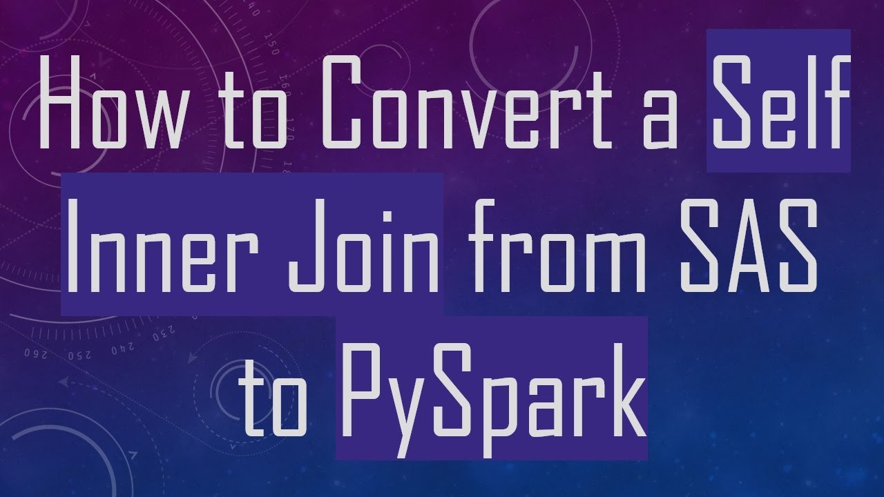 How to Convert a Self Inner Join from SAS to PySpark