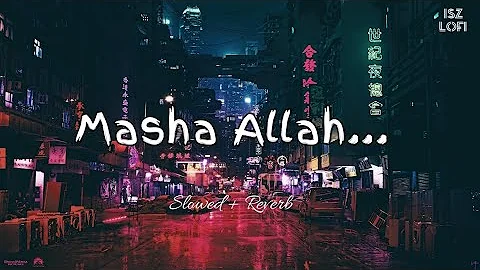 Masha Allah - Slowed Reverb | Sultan | Jeet | Mim | Bengali Song