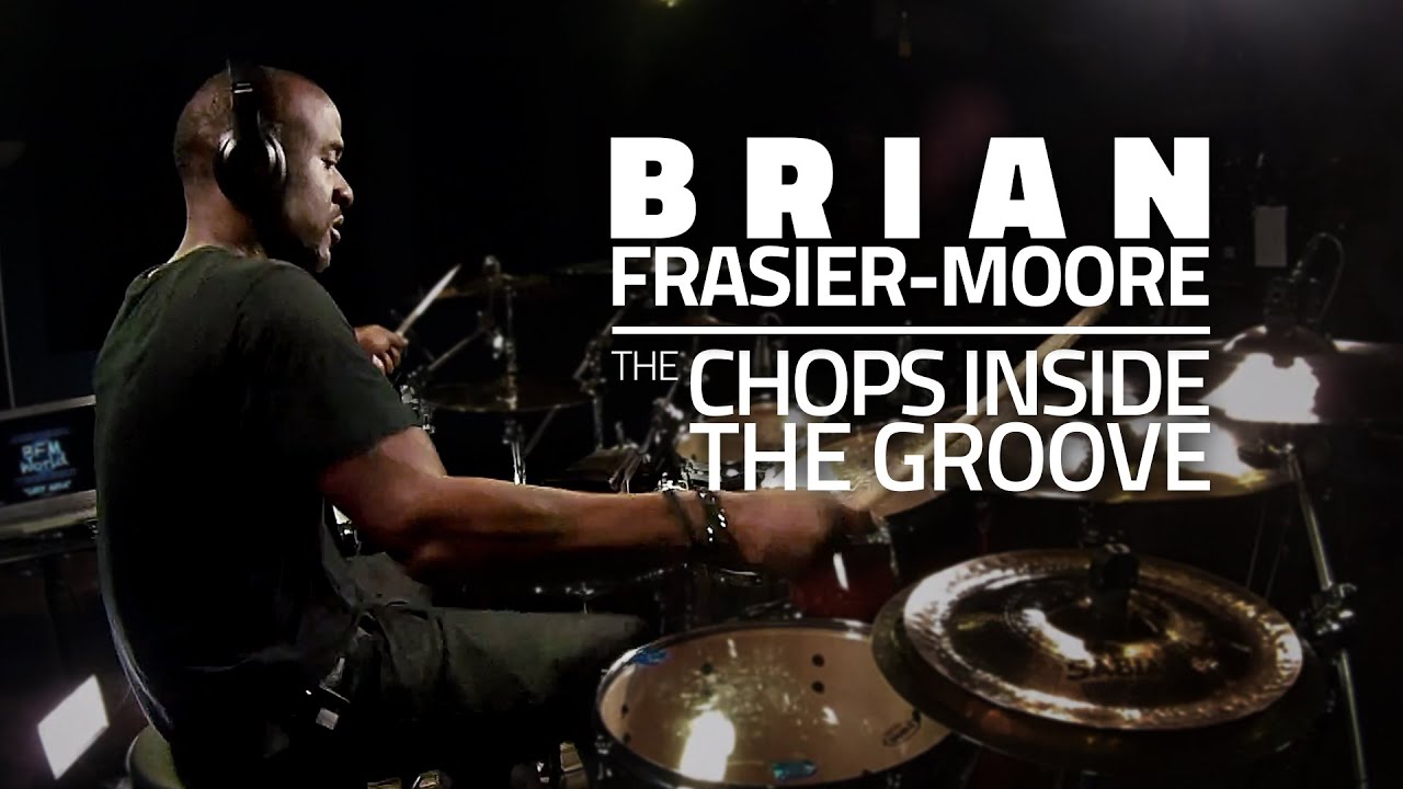 The Chops Inside The Groove | Brian Frasier-Moore