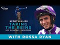 Taking The Reins - Rossa Ryan -  Episode 2