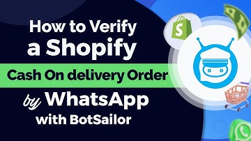 How to Verify a Shopify Cash On delivery Order by WhatsApp with BotSailor