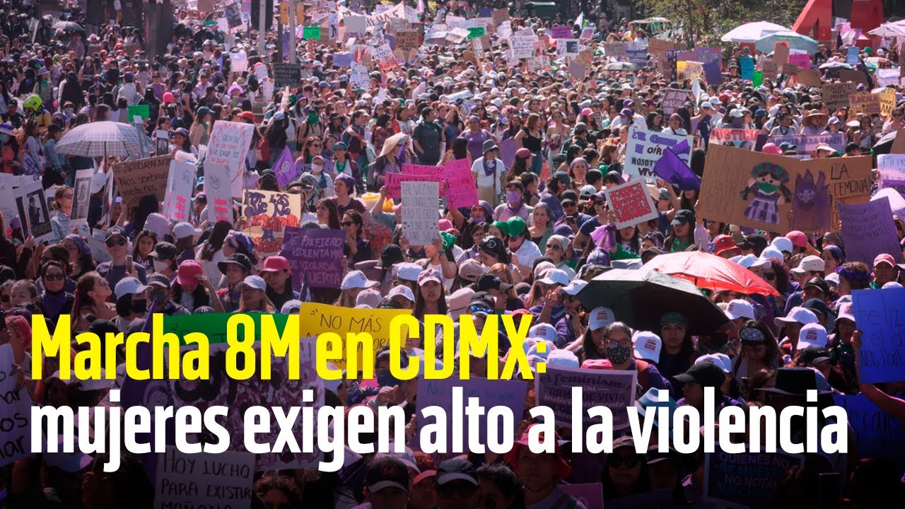 Marcha 8M en CDMX: mujeres salen a las calles para exigir un alto a la ...