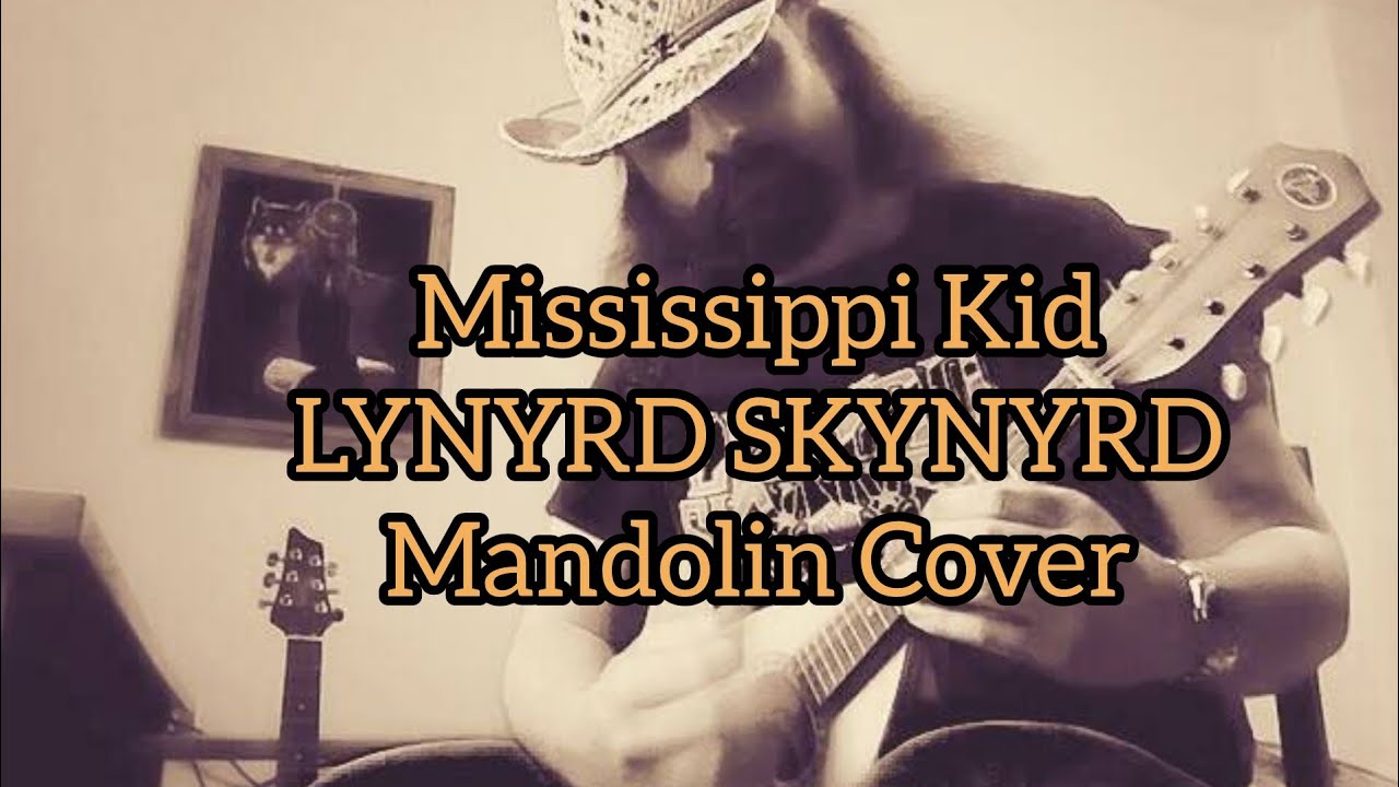 Mississippi Kid Lynyrd Skynyrd (Mandolin Cover) YouTube