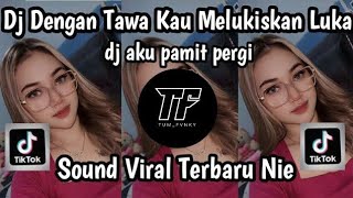 Download Lagu DJ DENGAN TAWA KAU MELUKISKAN LUKA || DJ AKU PAMIT PERGI TIKTOK TERBARU FULL SONG TUM FVNKY 2026 !! MP3
