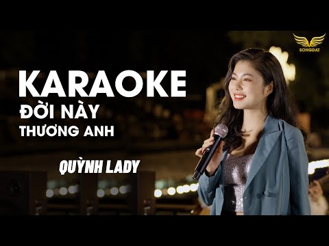 KARAOKE - ĐỜI NÀY THƯƠNG ANH (BEAT CHUẨN) QUỲNH LADY - CẢM ƠN ANH CHO EM BIẾT YÊU | SONG ĐẠT MEDIA