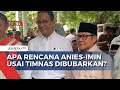 Timnas amin resmi bubar apa yang akan dilakukan anies baswedan dan muhaimin iskandar