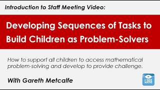Staff Meeting Video Introduction: Developing Sequences of Tasks to Build Children as Problem-Solvers