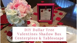 Dollar Tree DIY's | Valentines Shadow Box, Centerpiece & Tablescape