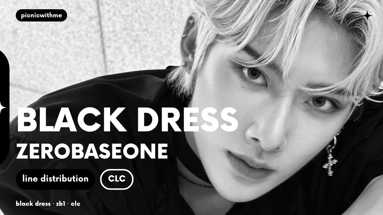 How would ZEROBASEONE (ZB1) sing BLACK DRESS (CLC) ? | Line Distribution