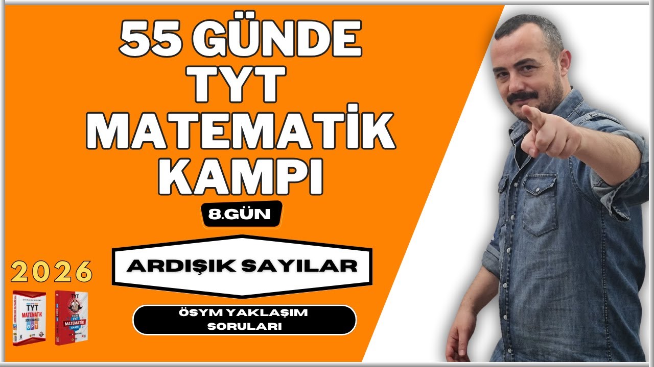 55 Günde TYT Matematik Kampı | 8. Gün |Ardışık Sayılar| ÖSYM Yaklaşım Soruları 2026