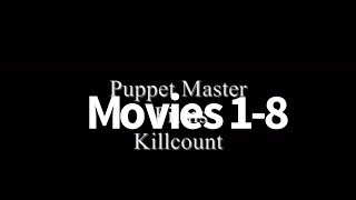 Puppet Master Movies 1-8 Kill Count Coming Soon
