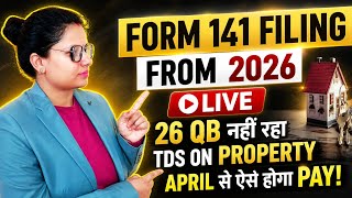 Live New Form 141| TDS on Property Explained(Hindi) April 2026 से 26QB नहीं ये form file होगा | #tds