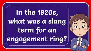 In the 1920s, what was a slang term for an engagement ring?