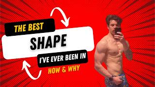 The best shape of my life wasn't the goal. Here's what actually built it.