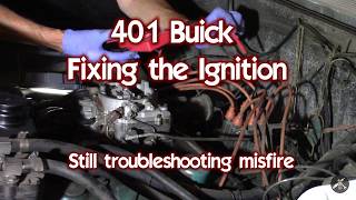 401 Buick Ignition - Test & New Coil, Rewire Points  401 Buick Electra 225 - Running After 25 Years