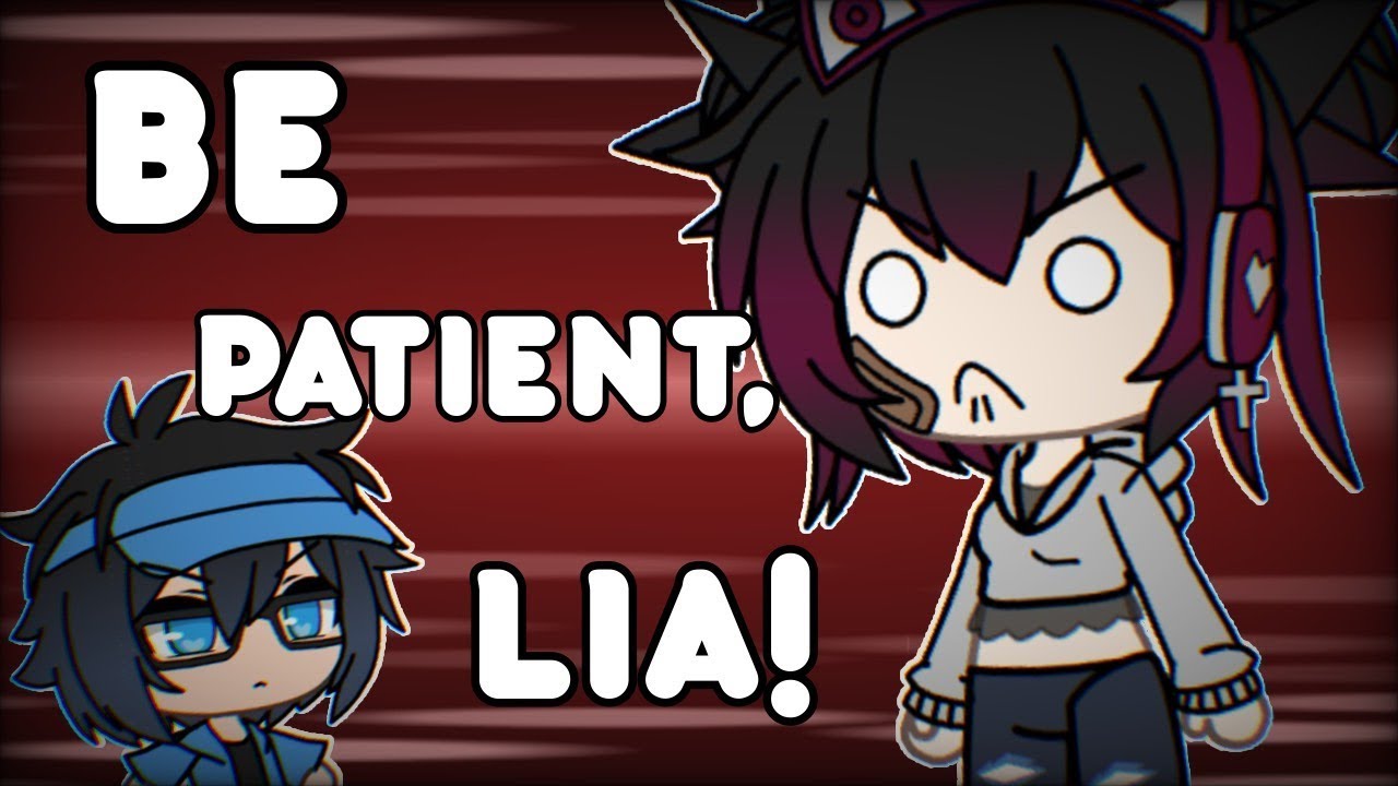 Be Patient for Gacha Life 2, Lia! | Gacha Life Skit - YouTube