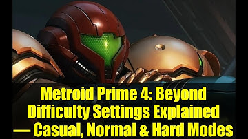 Metroid Prime 4: Beyond Difficulty Settings Explained – Casual, Normal & Hard Modes