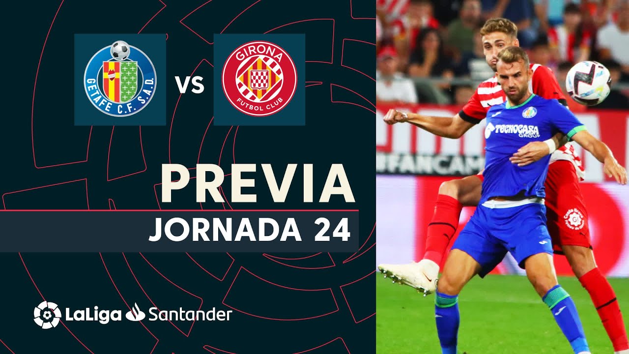 Previa Getafe CF vs Girona FC - YouTube