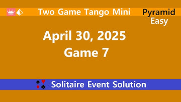 Two Game Tango Mini Game #7 | April 30, 2025 Event | Pyramid Easy