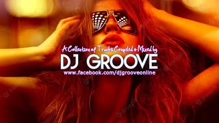 The Dancefloor ♫ Mixed By DJ Groove ♫ Luther Vandross, Mark Knight, Alex Gaudino, Sgt Slick...