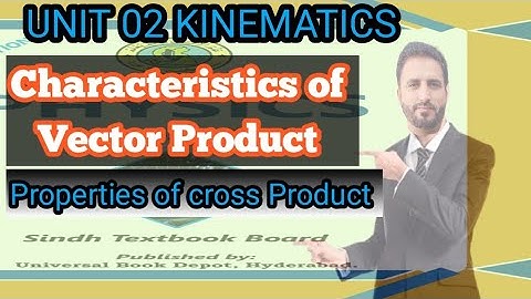 What are the characteristics of a vector product? |physics class xi unit 2 kinematics|