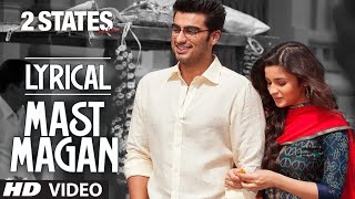 Mast Magan Full Song with Lyrics | Arijit Singh | Arjun Kapoor, Alia Bhatt