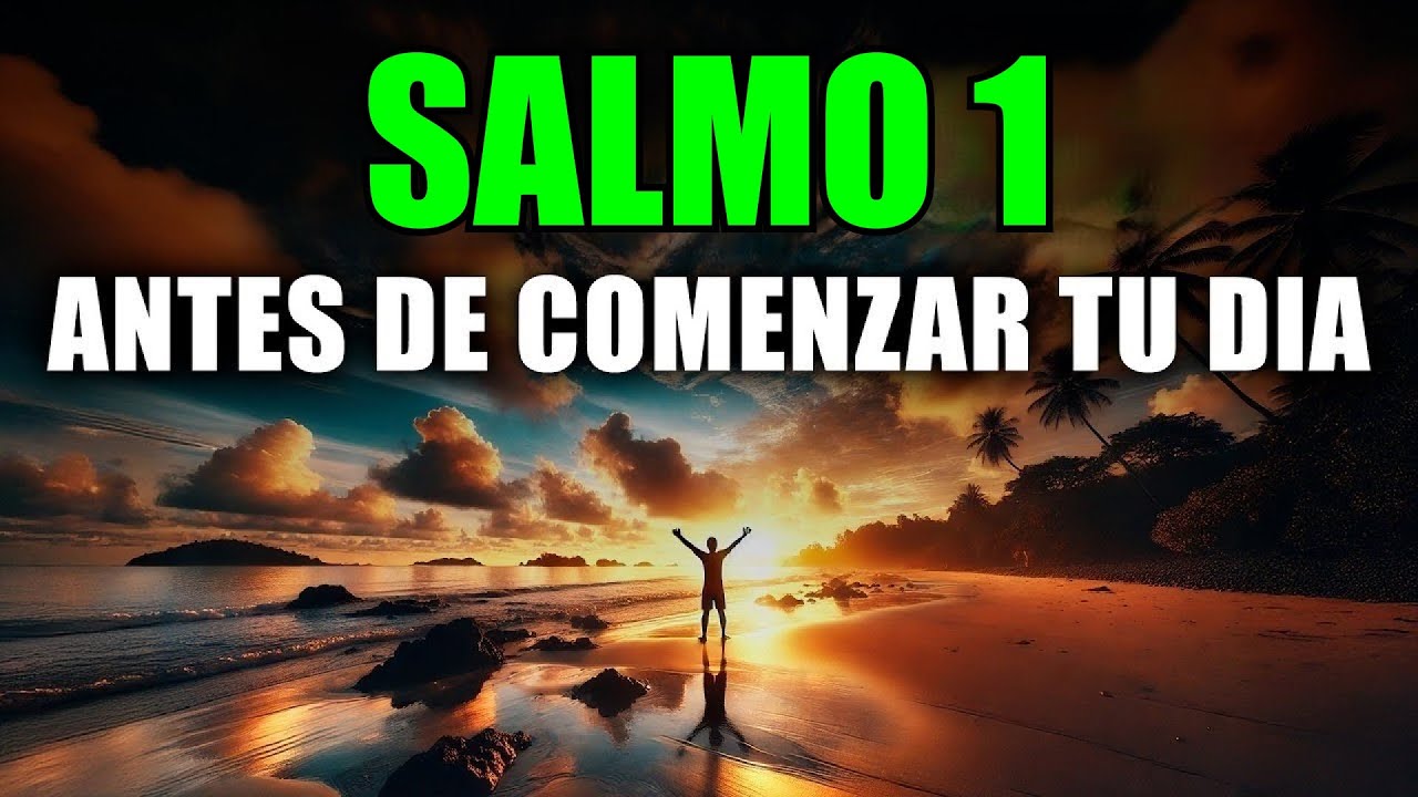 ORACIÓN DE LA MAÑANA CON EL SALMO 1 | Oración Poderosa para Recibir ...