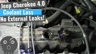 Jeep Cherokee 4.0  Coolant Loss No External Leak?