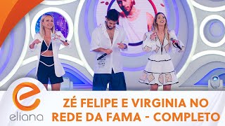 Zé Felipe e Virginia Fonseca no Rede da Fama - Completo | Programa Eliana (14/11/21)