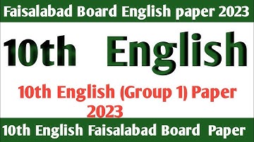 10th english Faisalabad Board Group 1 Paper 2023|10th english paper 2023 answer key|matric exam|