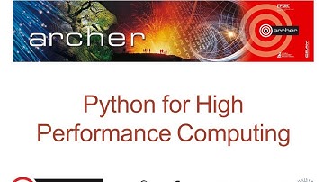 ARCHER Virtual Tutorial:  Python for High Performance Computing