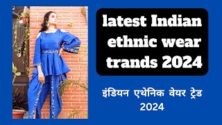 Latest indian ethnic wear trends 2024\ latest trends in ethnic wear#fashion#ethnic#new